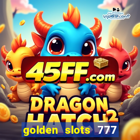 golden slots 777 paga mesmo